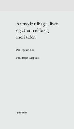 At træde tilbage i livet og atter melde sig ind i tiden : petitgrammer