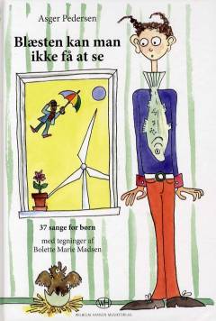 Blæsten kan man ikke få at se : 37 sange for børn