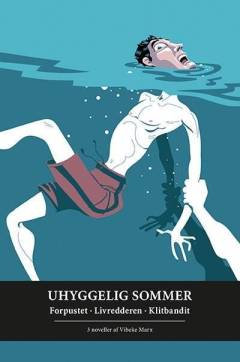 Uhyggelig sommer : Forpustet, Livredderen, Klitbandit : 3 noveller (Letlæsning)