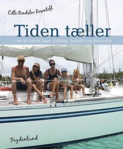 Tiden tæller : om at turde tage stilling, handle og forandre