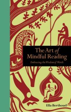 The art of mindful reading : embracing the wisdom of words