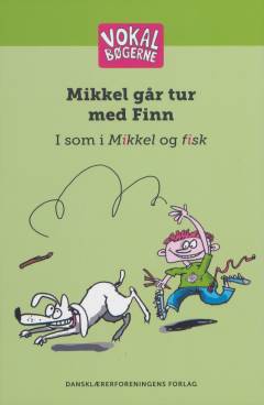 Mikkel går tur med Finn : i som i Mikkel og fisk