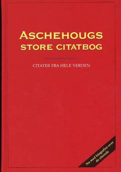 Aschehougs store citatbog : citater fra hele verden