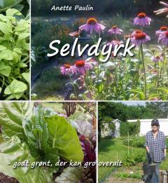 Selvdyrk : godt grønt, der kan gro overalt