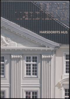 Bevar værdierne : Harsdorffs Hus