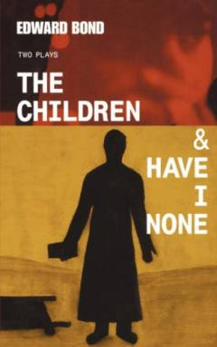 The children: And, Have I none