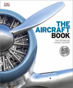 The aircraft book : the definitive visual history