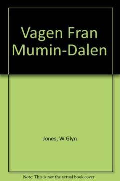 Vägen från Mumindalen : en bok om Tove Janssons författarskap