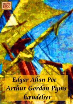 Arthur Gordon Pyms hændelser : Illustreret af Povl Christensen