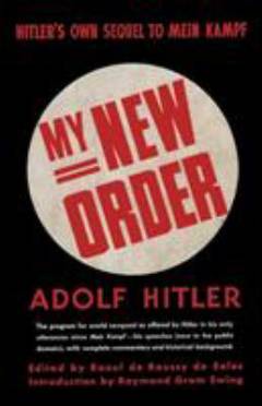 My new order : a collection of speeches by Adolph Hitler. Volume 1