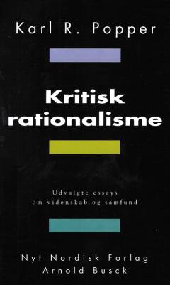 Kritisk rationalisme : udvalgte essays om videnskab og samfund