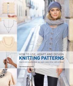 How to use, adapt and design knitting patterns