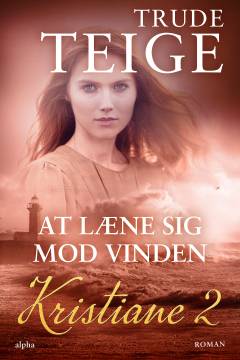 Kristiane - at læne sig mod vinden