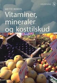 Vitaminer, mineraler og kosttilskud