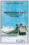 Pædagogisk takt og kunsten at køre med hundeslæde : noget om forholdet mellem lærer og elev