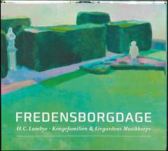 Fredensborgdage : H.C. Lumbye, kongefamilien & Livgardens Musikkorps