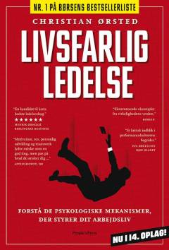 Livsfarlig ledelse : forstå de psykologiske mekanismer, der styrer dit arbejdsliv