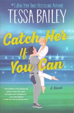 Catch her if you can : a novel