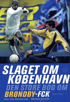 Slaget om København : den store bog om Brøndby-FCK