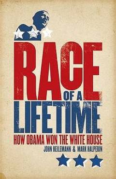 Race of a lifetime : how Obama won the White House