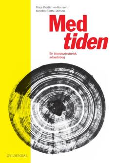 Med tiden : en litteraturhistorisk arbejdsbog