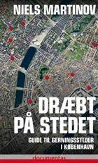 Dræbt på stedet : guide til gerningssteder i København