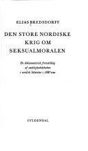 Den store nordiske krig om seksualmoralen : en dokumentarisk fremstilling af sædelighedsdebatten i nordisk litteratur i 1880'erne