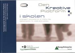 Den Kreative Platform i skolen : uhæmmet anvendelse af viden fra børnehaven til arbejdspladsen