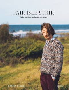 Fair Isle-strik : trøjer og tilbehør i naturens farver
