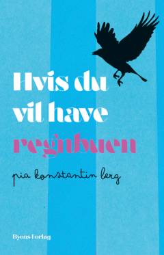 Hvis du vil have regnbuen : ungdomsroman