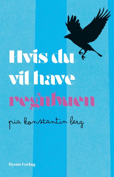 Hvis du vil have regnbuen : ungdomsroman