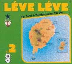 Léve léve vol. 2 : Sao Tomé & Principe sounds 70s-80s