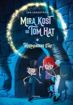 Mira Kost og Tom Hat - troldmandens stav