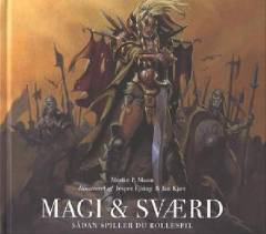 Magi & sværd : sådan spiller du rollespil