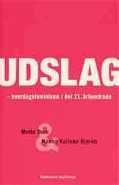 Udslag : hverdagsfeminisme i det 21. århundrede