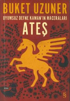 Ateş : uyumsuz Defne Kaman'ın maceraları