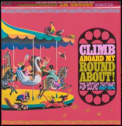 Climb aboard my roundabout! : The British toytown pop sound 1967-1974