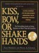 Kiss, bow, or shake hands : The bestselling guide to doing business in more than 60 countries