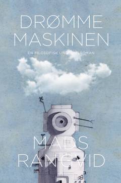 Drømmemaskinen : en filosofisk ungdomsroman