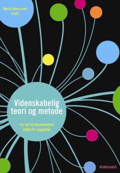 Videnskabelig teori og metode : fra idé til eksamination
