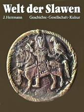 Welt der Slawen : Geschichte, Gesellscahft, Kultur