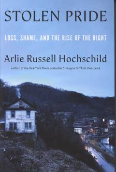 Stolen pride : loss, shame, and the rise of the Right