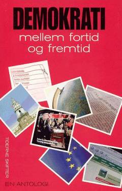 Demokrati mellem fortid og fremtid : en antologi