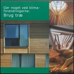 Gør noget ved klimaforandringerne: Brug træ