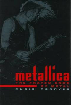 Metallica : the frayed ends of metal