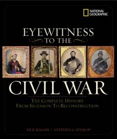 Eyewitness to the civil war : complete history from secession to reconstruction