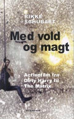 Med vold og magt : actionfilm fra Dirty Harry til The Matrix