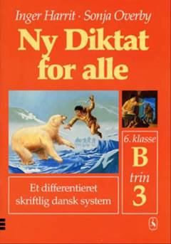 Ny diktat for alle, 6. klasse. Hæfte B, trin 3