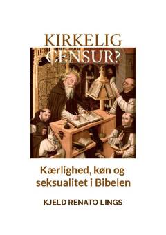 Kirkelig censur? : kærlighed, køn og seksualitet i Bibelen