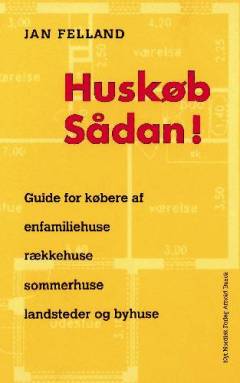 Huskøb - sådan! : guide for købere af enfamiliehuse, rækkehuse, sommerhuse, landsteder og byhuse